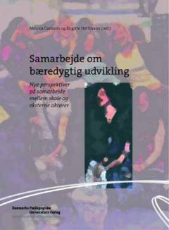 Samarbejde om bæredygtig udvikling : nye perspektiver på samarbejde mellem skole og eksterne aktører