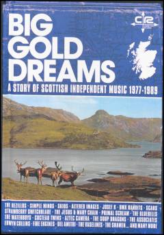 Big gold dreams : A story of Scottish independent music 1977-1989