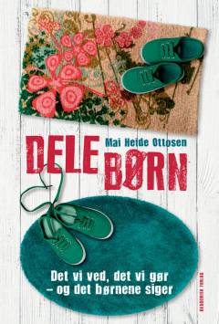 Delebørn : det vi ved, det vi gør - og det børnene siger