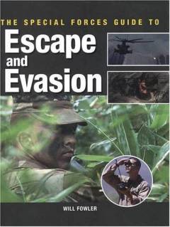 The special forces guide to escape and evasion