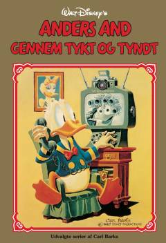 Walt Disney's Anders And - udvalgte serier. Bind 21 : Walt Disney's Anders And gennem tykt og tyndt