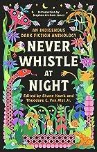 Never whistle at night : an indigenous dark fiction anthology