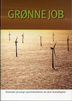 Grønne job : eksempler på energi- og klimainitiativer, der giver beskæftigelse