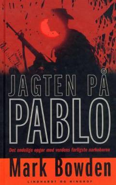Jagten på Pablo : det endelige opgør med verdens farligste narkobaron