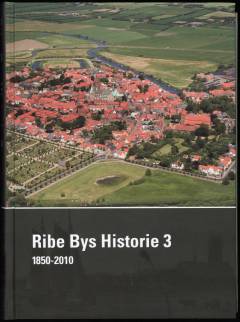 Ribe bys historie. Bind 3 : 1850-2010