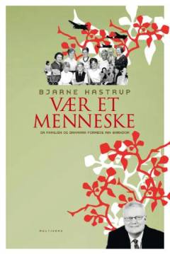 Vær et menneske : da familien og Danmark formede min barndom