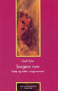 Sorgens rum : hjælp og støtte i sorgprocessen
