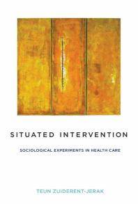 Situated interventions : sociological experiments in healthcare