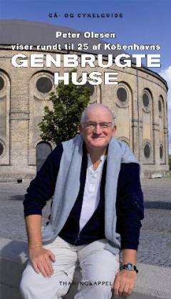 Peter Olesen viser rundt til 25 af Københavns genbrugte huse : gå- og cykelguide