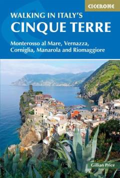 Walking in Italy's Cinque Terre : Monterosso al Mare, Vernazza, Corniglia, Manarola and Riomaggiore