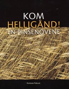 Kom helligånd! : en pinsenovene
