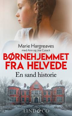 Børnehjemmet fra helvede : en sand historie