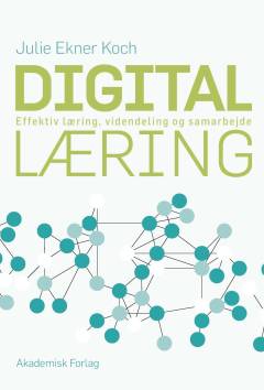 Digital læring : effektiv læring, videndeling og samarbejde