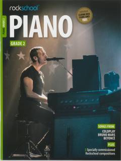 Piano Grade 2 : performance pieces, technical exercises, supporting tests and in-depth guidance for Rockschool examinations