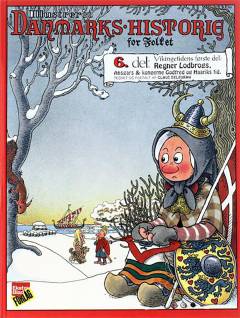 Illustreret Danmarks-historie for folket. 6. del : Vikingetiden 1 : Aarene 793 til 854 : om Ansgars missions-forsøg og Regner Lodbrogs vikingetogter, om kongerne Godfred, Hemming, Harald Klak og Haarik 1