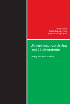 Universitetsundervisning i det 21. århundrede : læring, dannelse, marked