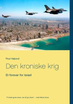 Den kroniske krig : et forsvar for Israel