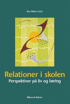 Relationer i skolen : perspektiver på liv og læring