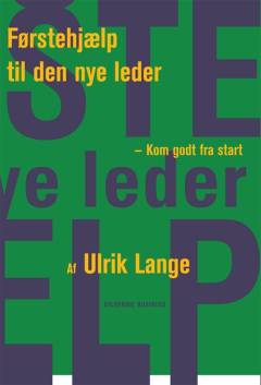 Førstehjælp til den nye leder : kom godt fra start