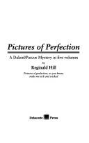 Pictures of perfection : a Dalziel and Pascoe novel in five volumes