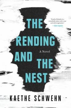The rending and the nest : a novel