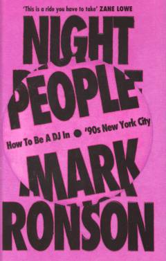 Night people : how to be a DJ in '90s New York City