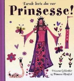 Tænk, hvis du var en prinsesse!