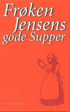 Frøken Jensens gode supper