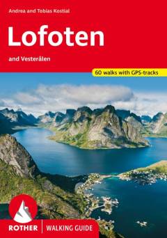 Lofoten and Vesterålen : 60 walks in the land of the midnight sun