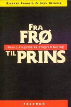 Fra frø til prins : Neuro Lingvistisk Programmering