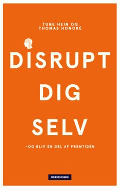 Disrupt dig selv - og bliv en del af fremtiden