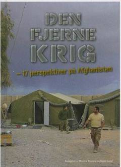 Den fjerne krig : 17 perspektiver på Afghanistan