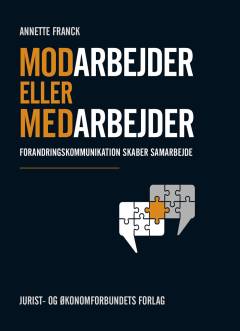 Modarbejder eller medarbejder : forandringskommunikation skaber samarbejde