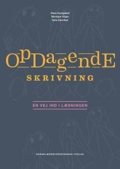 Opdagende skrivning : en vej ind i læsningen