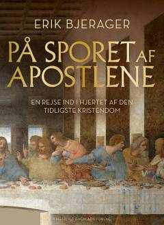 På sporet af apostlene : en rejse ind i hjertet af den tidligste kristendom