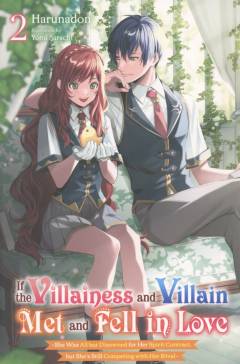 If the villainess and villain met and fell in love : she was all but disowned for her spirit contract, but she's still competing with her rival. Vol. 2