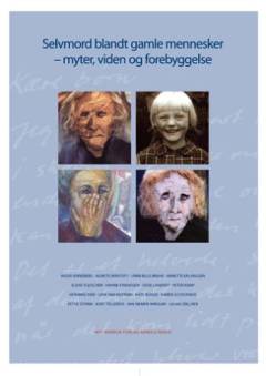 Selvmord blandt gamle mennesker : myter, viden og forebyggelse