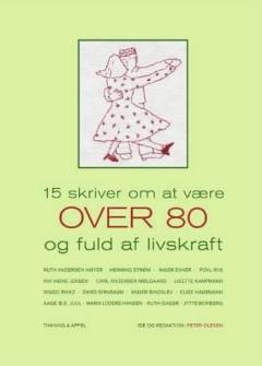 15 skriver om at være over 80 og fuld af livskraft
