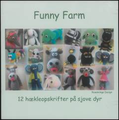 Funny farm : 12 hækleopskrifter på sjove dyr