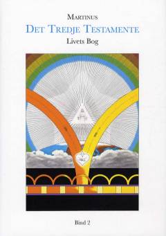 Det tredje Testamente : Livets Bog. Bind 2