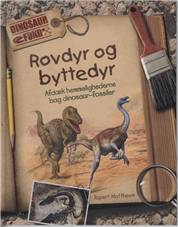 Rovdyr og byttedyr : afdæk hemmelighederne bag dinosaur-fossiler