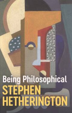 Being philosophical : an introduction to philosophy and its methods