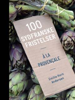 100 sydfranske fristelser : à la provençale