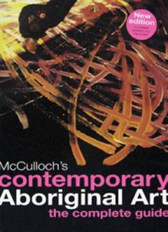 McCulloch's contemporary aboriginal art : the complete guide