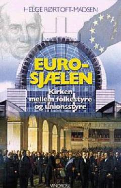 Euro-sjælen : kirken mellem folkestyre og unionsstyre