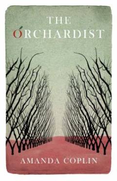The orchardist : a novel