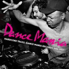 Dance Mania : Hardcore traxx : Dance Mania Records 1986-1997