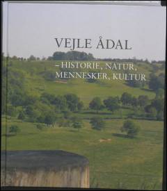 Vejle Ådal : historie, natur, mennesker, kultur