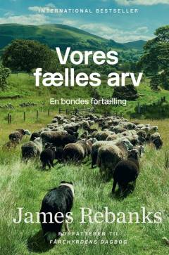 Vores fælles arv : en bondes fortælling