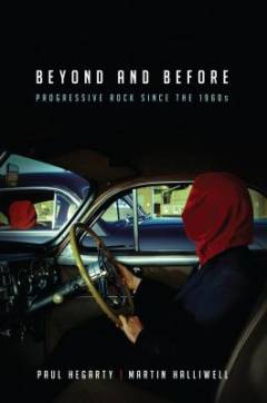 Beyond and before : progressive rock since the 1960s